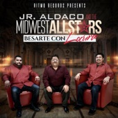 Jr Aldaco and the Midwest Allstars - Besarte Con Locura