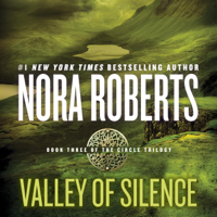 Nora Roberts - Valley of Silence: Circle Trilogy, Book 3 (Unabridged) artwork