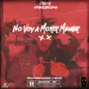 No Voy a Morir Menor - Single album lyrics, reviews, download