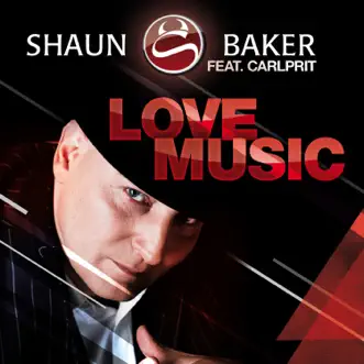 Love Music (feat. Carlprit) [Radio Edit] by Shaun Baker song reviws