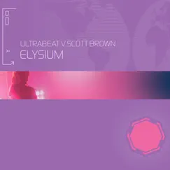 Elysium (I Go Crazy) [Ultrabeat Vs. Scott Brown] by Ultrabeat & Scott Brown album reviews, ratings, credits
