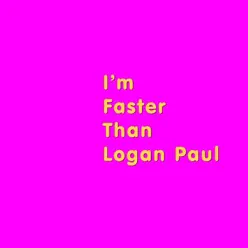 I'm Faster Than Logan Paul - Single - Dan Bull I'm Faster Than Logan Paul - Single - Dan Bull