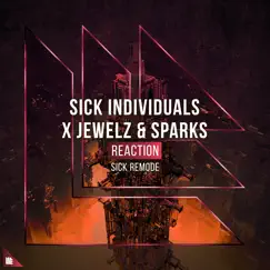 Reaction (Sick Remode) - EP by Sick Individuals & Jewelz & Sparks album reviews, ratings, credits