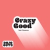 Crazy Good (feat. Roxanne) - Single