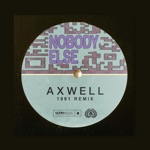Axwell - Nobody Else