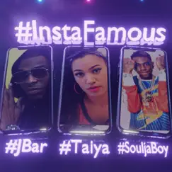 #InstaFamous (feat. Jbar & Soulja Boy Tell 'Em) Song Lyrics