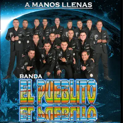 A Manos Llenas - Banda El Pueblito