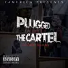 Plugged in with the Cartel album lyrics, reviews, download
