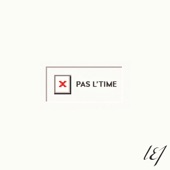 L.E.J - Pas l'time