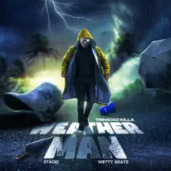 Weather Man - Single by Trinidad Killa, Stadic & Wetty Beatz album reviews, ratings, credits