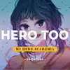 Hero Too (From "My Hero Academia S4") song lyrics