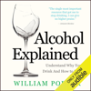 Alcohol Explained (Unabridged) - William Porter
