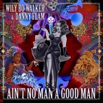 Wily Bo Walker & Danny Flam - Walking with the Devil (Blood on My Hands)