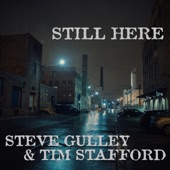 Steve Gulley/Tim Stafford - Still Here