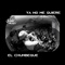 Ya No Me Quiere - El chumbeque lyrics