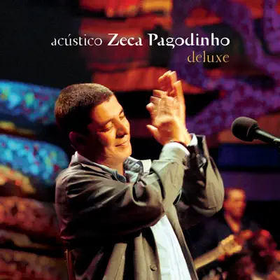 Acústico - Zeca Pagodinho (Deluxe / Ao Vivo) - Zeca Pagodinho