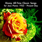 Disney All-Time Classic Songs for Jazz Piano: 1933 - Present Day - daigoro789