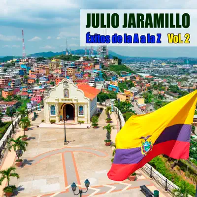 Éxitos de la A a la Z Vol. 2 - Julio Jaramillo