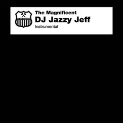 The Magnificent - Instrumental by DJ Jazzy Jeff album reviews, ratings, credits