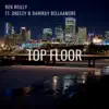 Top Floor (feat. Dreezy & DaniRay BellaAmore) - Single album lyrics, reviews, download