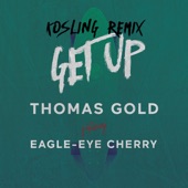 Get Up (feat. Eagle-Eye Cherry) [Kosling Remix] artwork