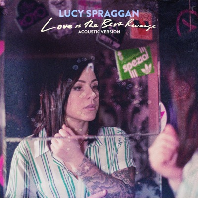 Love Is The Best Revenge (Acoustic) - Single - Lucy Spraggan