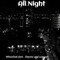 All Night (feat. Deema, Lexycon) - Whoistodi lyrics