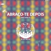 Abraço-te Depois (Hino Covid-19) [feat. Tropical Elektro, Anastácio Afonso & Wavyi] artwork