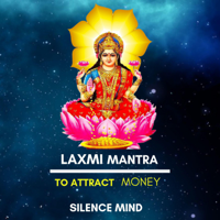 Silence Mind - Meditation Mantra for Laxmi (Attraction of Wealth & Prosperity) artwork