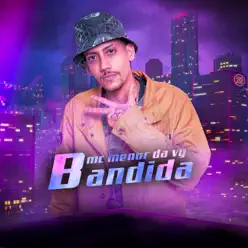 Bandida - Single - MC Menor da VG Bandida - Single - MC Menor da VG