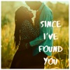 Since I've Found You - Single