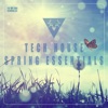 Tech House Spring Essentials