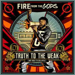 Truth to the Weak (Not Built to Collapse) - Single by Fire From the Gods album reviews, ratings, credits