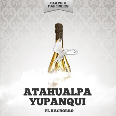 El Kachorro - Atahualpa Yupanqui