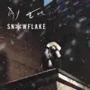 Snowflake - Single album lyrics, reviews, download