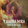 Y Ahora Mira - Single