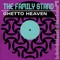 Ghetto Heaven (Soul II Soul Remix) - The Family Stand lyrics