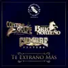 Te Extraño Más (feat. Cumbre Norteña, Conjunto Brio Norteño & ContraGolpe De Froy Espitia) - Single album lyrics, reviews, download