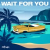 Wait For You - Single