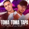 Toma Toma Tapa (feat. Oliver No Beat) - Éo Oliver & MC CH da Z.O lyrics
