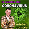 La Cumbia Del Coronavirus by Mister Cumbia iTunes Track 1