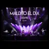 Maldito El Día (En Vivo) - Single album lyrics, reviews, download
