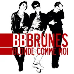 Blonde comme moi (Edition Deluxe) - BB Brunes