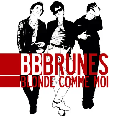 Blonde comme moi (Edition Deluxe) - BB Brunes