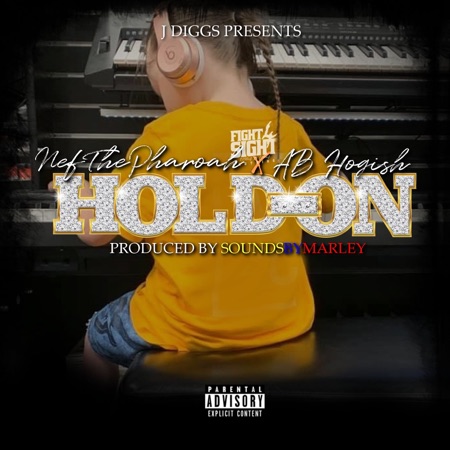 Hold On (feat. Nef the Pharaoh)