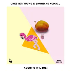 About U - Single by Chester Young, Shunichi Komazu & Zoe album reviews, ratings, credits