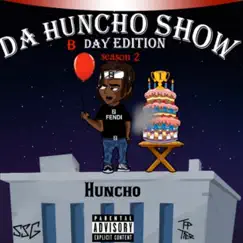 Da Huncho Show (Season 2: B-Day Edition) by Huncho Goteo album reviews, ratings, credits