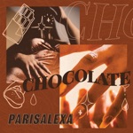 Parisalexa - Chocolate