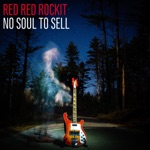 Red Red Rockit - No Soul To Sell