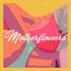 Motherflowers - EP